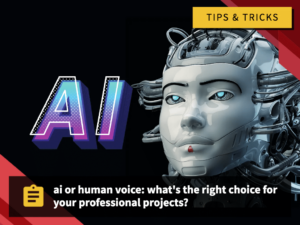 Ia Ou Voix Humaine, Quel Est Le Bon Choix Pour Votre Projet Professionnel ?